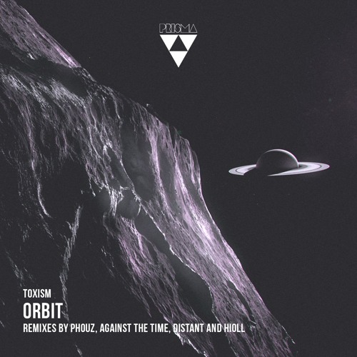 PRSM010 - Toxism - Orbit (Against The Time Remix)