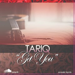 Tariq - Get You