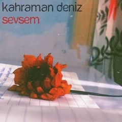 KAHRAMAN DENİZ  SEVSEM.mp3