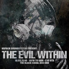 Triple sickz - Napalm Evil Within Mix - 10.03.18