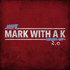 Pat B - Mark with a K mash up 2.0
