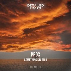 PRDX - Something Started