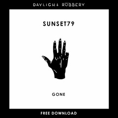 SUNSET79 - Gone (Original Mix) [FREE DOWNLOAD]