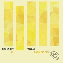 Stinhow - De Mim Pra Voce [New Bounce #007] *Featured Soulection Radio Show #380 ft. Lakim*