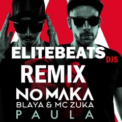 No Maka - Paula (Elitebeatz Remix)