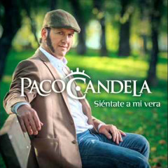 Paco Candela 2016. Siéntate a mi vera.12.