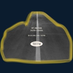 Hit and Run w/ Zaletny & Ershov - 26/03/2018