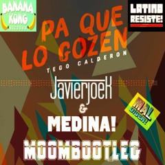 Tego Calderon - Pa Que Se Lo Gozen (JavierjoeK & Medina! Moombootleg) [LATINO RESISTE & BANANA KONG]