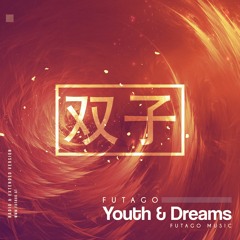 Futago - Youth & Dreams [OUT NOW!]