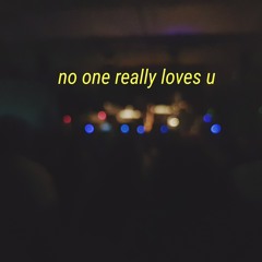 No one really loves you. (original song)