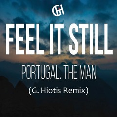 Portugal. The Man - Feel It Still (G.Hiotis Rmx)