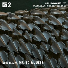 Neue Tanz w/ Mr TC & Jules on NTS Radio (21/03/18)