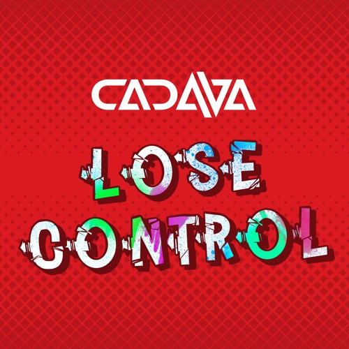 Cadava - Lose Control