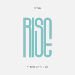 Roy Tosh - Rise ft. Blake Whiteley & Sky