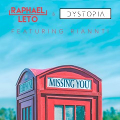 Raphael Leto & DYSTOPIA - Missing You ft. Riannti