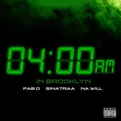 Fab O x Sinatraa x NaWill - 4am Freestyle