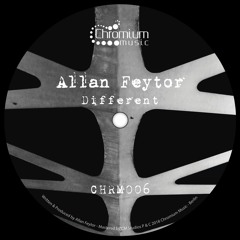 Allan Feytor - Different (EP) Out Soon Chromium Music