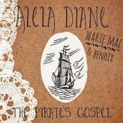 The Pirate Gospel (WARTE:MAL & Bendix Edit) - Alela Diane