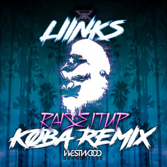 LIINKS - Raise It Up (KØBA Remix)