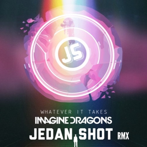 Jedan Shot - Imagine Dragons - Whatever It Takes (Jedan Shot Remix) |  Spinnin' Records