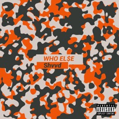 Who El$e (Unmastered)