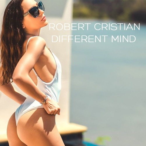 Robert Cristian - Different Mind (Original Mix)