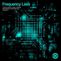 Frequency Less - Time is Now Ep. [OUT NOW]