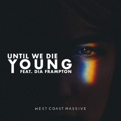 Until We Die Young (Feat. Dia Frampton)