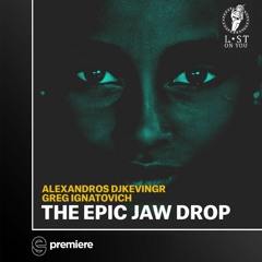 Premiere: Alexandros Djkevingr & Greg Ignatovich - Epic Jaw Drop - Lost On You