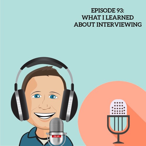 93 What I Learned About Interviewing