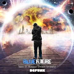 Defunk - Sins ft. Ragga Twins (Blue Future Remix)