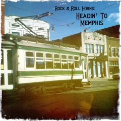 Rock and Roll Horns: Heading To Memphis