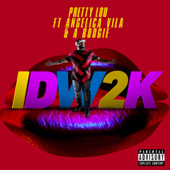 IDW2K - Pretty Lou Ft. Angelica Vila, A Boogie Wit Da Hoodie Prod By. Sonaro