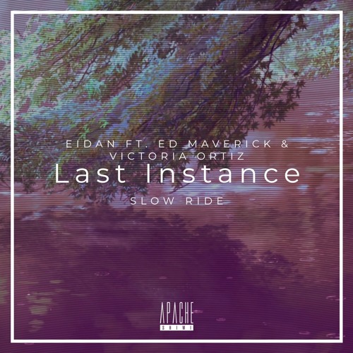 Eidan - Last Instance ft. Ed Maverick & Victoria Ortiz (Slow Ride)
