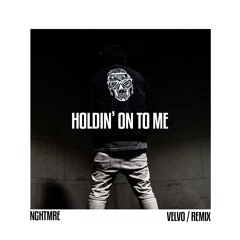 NGHTMRE - HOLDIN' ON TO ME (VELVO REMIX) [FREE DL IN BUY LINK]