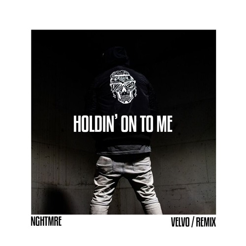 NGHTMRE - HOLDIN' ON TO ME (VELVO REMIX) [FREE DL IN BUY LINK]
