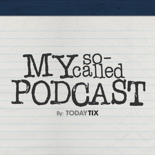 Stream My So Called Podcast Promo By Todaytix Listen Online For Free