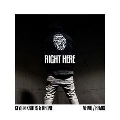 Keys N Krates & KRANE - RIGHT HERE (VELVO REMIX)