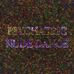 Psychiatric Nude Dance