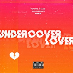 Undercover Lover- (feat. Breeze and Sugah Spooks)