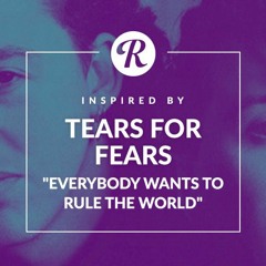 Inspired By Tears For Fears "Everybody Wants To Rule The World" - Reverb Exclusive