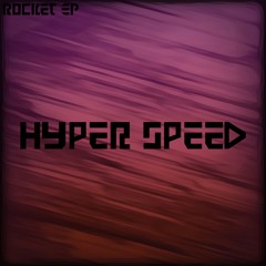 Hyper Speed [Rocket EP]