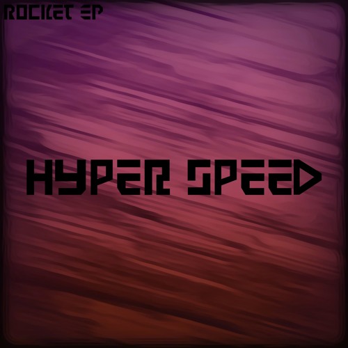 Hyper Speed [Rocket EP]