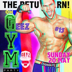 OMGEEZ #15 GYMParty The Return