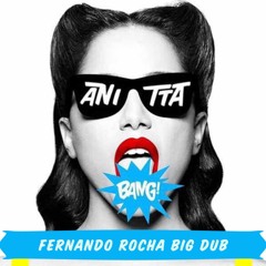 Anitta - Bang (Fernando Rocha Big Dub)