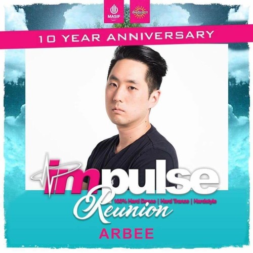 Arbee - Impulse Reunion 10 Year Anniversary Mix (the 7 Am Sunrise Set)