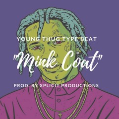 Young Thug Type Beat "Mink Coat" (Prod. by Xplicit Productions)