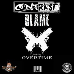 Contrast- Blame (ft. Overtime)