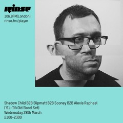 Shadow Child B2B Slipmatt B2B Sooney B2B Alexis Raphael - Wednesday 28th March