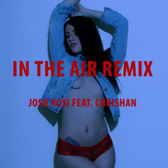 In The Air Remix - (feat. Chrishan)
